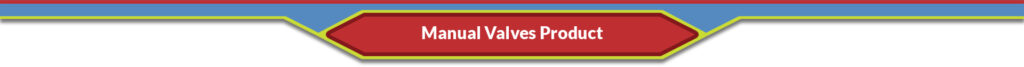 Section Header 05 - Manual Valves Product